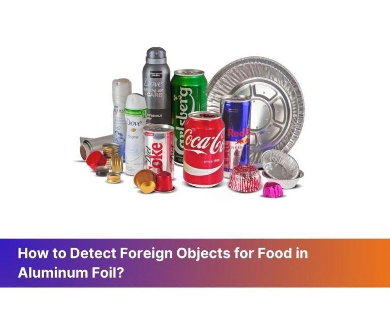 detect foreign objectsfor food in aluminum foil