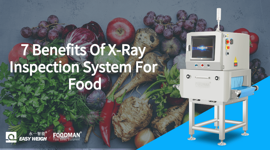 seven benefits of x ray inspection-system for food