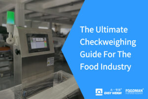 the ultimate checkweighing guide for the food industry