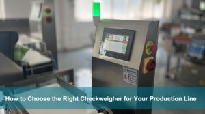 how to choose the right checkweigher for your production line