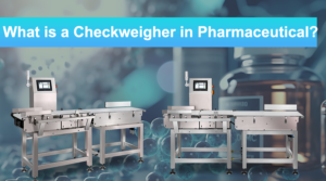 what is a checkweigher in pharmaceutical