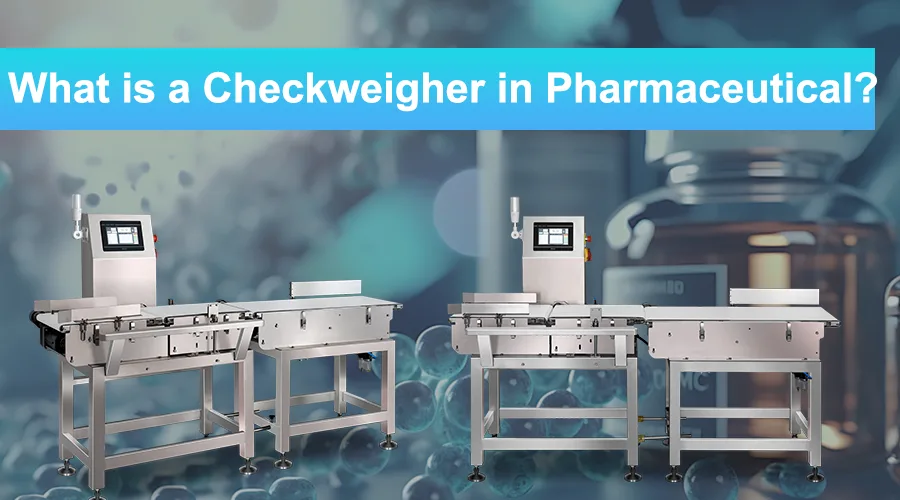 what is a checkweigher in pharmaceutical