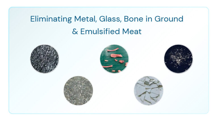 eliminating metal glass bone in ground and emulsified meat